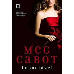 9788501091345 - INSACIÁVEL - MEG CABOT