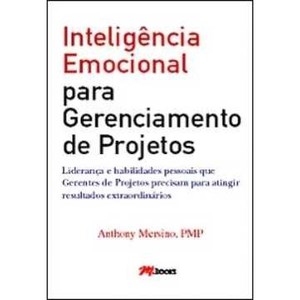 9788576800675 - INTELIGÊNCIA EMOCIONAL PARA GERENCIAMENTO DE PROJETOS - ANTHONY C. MERSINO