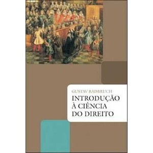 9788578272913 - INTRODUÇÃO A CIÊNCIA DO DIREITO - GUSTAV RADBRUCH