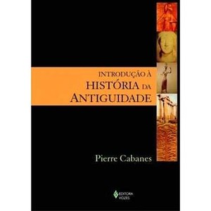 9788532639004 - INTRODUÇÃO À HISTÓRIA DA ANTIGUIDADE - CABANES PIERRE