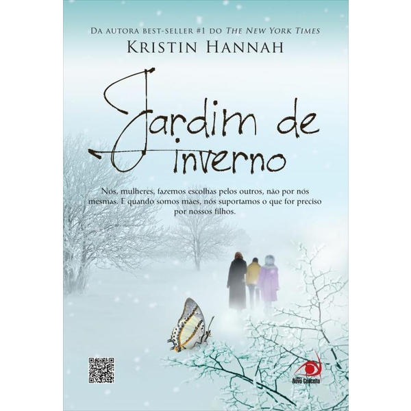 9788581630359 - JARDIM DE INVERNO - NÓS, MULHERES, FAZEMOS ESCOLHAS PELOS OUTROS, NÃO POR NÓS MESMAS... - KRISTIN HANNAH