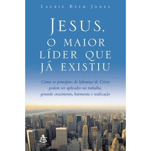 9788575422083 - JESUS, O MAIOR LÍDER QUE JÁ EXISTIU - LAURIE BETH JONES