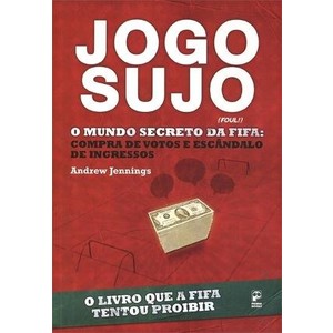 9788578881146 - JOGO SUJO - O MUNDO SECRETO DA FIFA - JENNINGS ANDREW