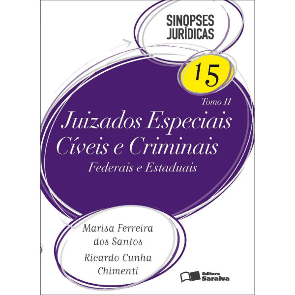 9788502189560 - JUIZADOS ESPECIAIS CÍVEIS E CRIMINAIS - TOMO II - 11ª ED. 2013 - COL. SINOPSES JURÍDICAS 15 - RICARDO CUNHA CHIMENTI, MARISA FERREIRA DOS SANTOS