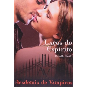 9788522012077 - LAÇOS DE ESPÍRITO - ACADEMIA DE VAMPIROS - RICHELLE MEAD