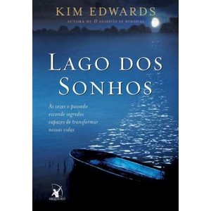 9788580410044 - LAGO DOS SONHOS - KIM EDWARDS