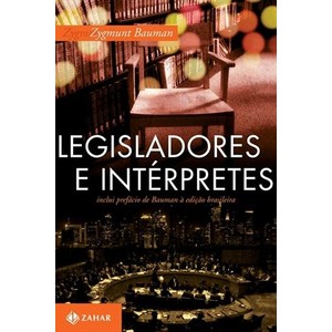 9788537802724 - LEGISLADORES E INTÉRPRETES: INCLUI PREFÁCIO DE BAUMAN À EDIÇÃO... - ZYGMUNT BAUMAN