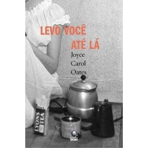 9788525039149 - LEVO VOCE ATE LA - JOYCE CAROL OATES