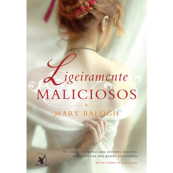 9788580413939 - LIGEIRAMENTE MALICIOSOS: NO INÍCIO ERA APENAS UMA AVENTURA INOCENTE, MAS SE TORNOU UMA PAIXÃO AVASSALADORA - MARY BALOGH