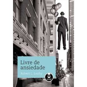 9788536324296 - LIVRE DE ANSIEDADE - ROBERT L. LEAHY