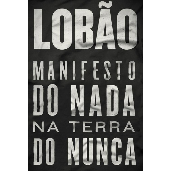 9788520932612 - LOBÃO - MANIFESTO DO NADA NA TERRA DO NUNCA - LOBÃO