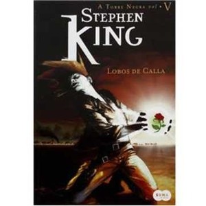 9788581050256 - LOBOS DE CALLA - COL. A TORRE NEGRA VOL. V - STEPHEN KING