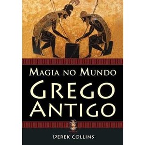 9788537005125 - MAGIA NO MUNDO GREGO ANTIGO - DEREK COLLINS