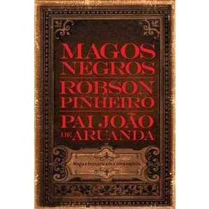 9788599818107 - MAGOS NEGROS - MAGIA E FEITIÇARIA SOB A ÓTICA ESPÍRITA - ROBSON PINHEIRO