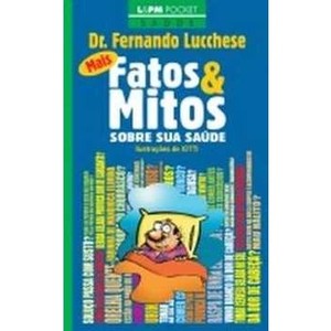 9788525419798 - MAIS FATOS & MITOS SOBRE SUA SAÚDE - COL. LPM POCKET - FERNANDO A. LUCCHESE