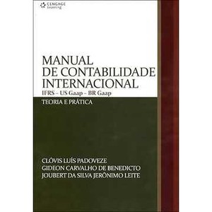 9788522108169 - MANUAL DE CONTABILIDADE INTERNACIONAL - IFRS - US GAAP - BR GAAP - PADOVEZE, CLÓVIS LUÍS; BENEDICTO, GIDEON CARVALHO