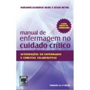 9788535244106 - MANUAL DE ENFERMAGEM NO CUIDADO CRÍTICO - BAIRD, MARIANNE SAUNORUS/ BETHEL, SUSAN