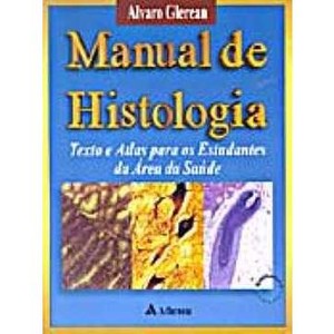 9788573793567 - MANUAL DE HISTOLOGIA - TEXTO E ATLAS PARA OS ESTUDANTES DA ÁREA DA SAÚDE - GLEREAN, ALVARO