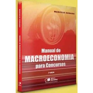 9788502126268 - MANUAL DE MACROECONOMIA PARA CONCURSOS - 2ª ED. - 2011 - MARCELO CURADO