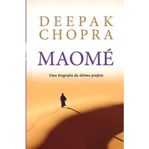 9788522012121 - MAOMÉ - UMA HISTÓRIA DO ÚLTIMO PROFETA - DEEPAK CHOPRA