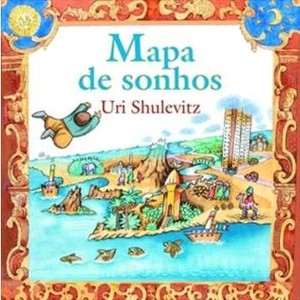 9788578271046 - MAPA DE SONHOS - COL. AVULSO-INFANTIL - URI SHULEVITZ