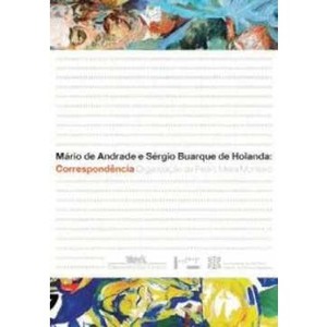 9788535921755 - MÁRIO DE ANDRADE E SÉRGIO BUARQUE DE HOLANDA - CORRESPONDÊNCIA - MÁRIO DE ANDRADE, SÉRGIO BUARQUE DE HOLANDA