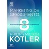 9788535264425 - MARKETING DE CRESCIMENTO - 8 ESTRATÉGIAS PARA CONQUISTAR MERCADOS - PHILIP KOTLER, MILTON KOTLER