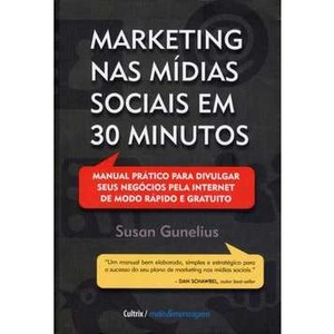 9788531611803 - MARKETING NAS MÍDIAS SOCIAIS EM 30 MINUTOS - MANUAL PRÁTICO PARA DIVULGAR SEUS NEGÓCIOS - SUSAN GUNELIUS