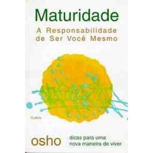 9788531606908 - MATURIDADE A RESPONSABILIDADE DE SER VOCE MESMO - OSHO (853160690X)