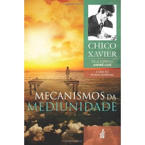 9788573287936 - MECANISMO DA MEDIUNIDADE - CHICO XAVIER