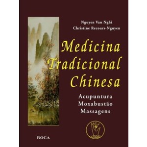 9788572418713 - MEDICINA TRADICIONAL CHINESA - ACUPUNTURA MOXABUSTÃO MASSAGENS - VAN NGHI