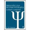 9788571830219 - MEIO SECULO DE PSICOTERAPIA VERBAL E CORPORAL - JOSE ANGELO GAIARSA