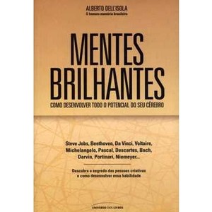 9788579303265 - MENTES BRILHANTES - COMO DESENVOLVER TODO O POTENCIAL DO SEU CÉREBRO - ALBERTO DELL`ISOLA