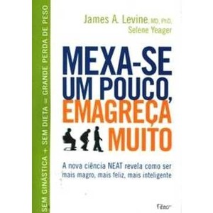 9788532524935 - MEXA-SE UM POUCO, EMAGREÇA MUITO - JAMES A. LEVINE