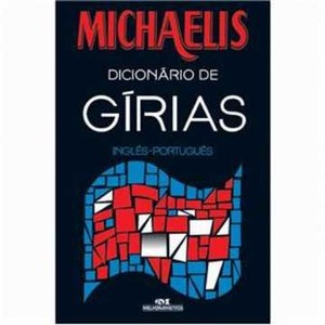 9788506064672 - MICHAELIS - DICIONÁRIO DE GÍRIAS - INGLÊS / PORTUGUÊS - MICHAELIS