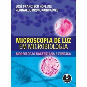 9788536314471 - MICROSCOPIA DE LUZ EM MICROBIOLOGIA - JOSÉ FRANCISCO HÖFLING, REGINALDO BRUNO GONÇALVES