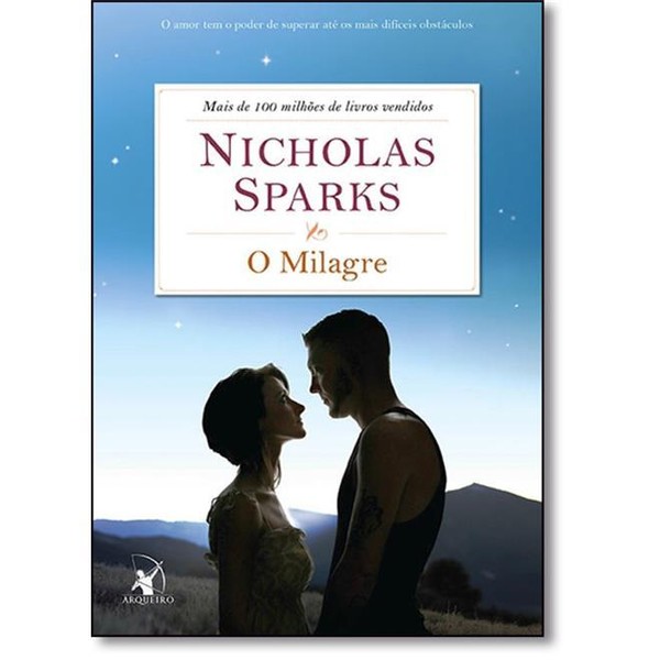 9788580414011 - MILAGRE, O: O AMOR TEM O PODER DE SUPERAR ATÉ OS MAIS DIFÍCEIS OBSTÁCULOS - NICHOLAS SPARKS