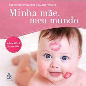 9788575429167 - MINHA MÃE, MEU MUNDO - ANDERSON CAVALCANTE, SIMONE PAULINO