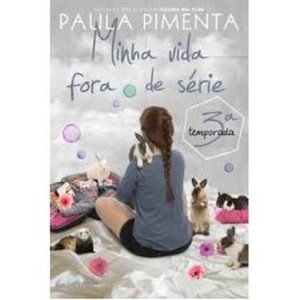 9788582352557 - MINHA VIDA FORA DE SÉRIE - 3ª TEMPORADA - PAULA PIMENTA