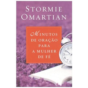 9788573256420 - MINUTOS DE ORAÇÃO PARA A MULHER DE FÉ - STORMIE OMARTIAN