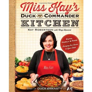 9781476745121 - MISS KAY`S DUCK COMMANDER KITCHEN: FAITH, FAMILY, AND FOOD--BRINGING OUR HOME TO YOUR TABLE - KAY ROBERTSON