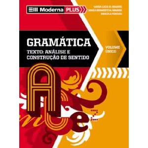 9788516068264 - MODERNA PLUS - GRAMÁTICA - TEXTO, ANÁLISE E CONSTRUÇÃO DE SENTIDO - MARCELA NOGUEIRA PONTARA, MARIA LUIZA ABAURRE