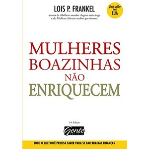 9788573124866 - MULHERES BOAZINHAS NÃO ENRIQUECEM - LOIS P. FRANKEL