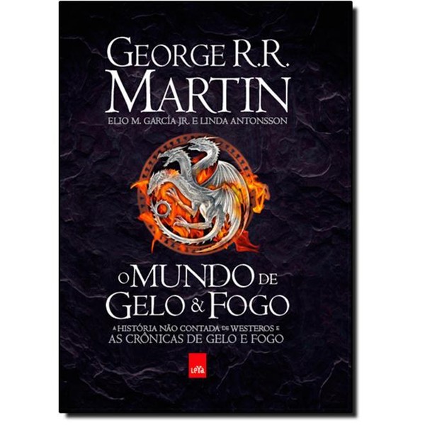 9788544101117 - MUNDO DE GELO E FOGO, O: A HISTÓRIA NÃO CONTADA DE WESTEROS E AS CRÔNICAS DE GELO E FOGO - GEORGE RAYMOND RICHARD MARTIN