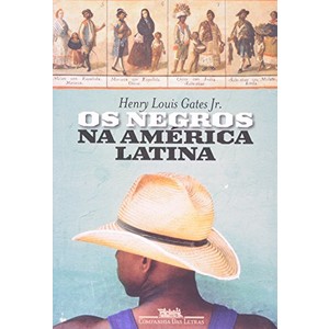 9788535924268 - NEGROS NA AMÉRICA LATINA - HENRY LOUIS GATES