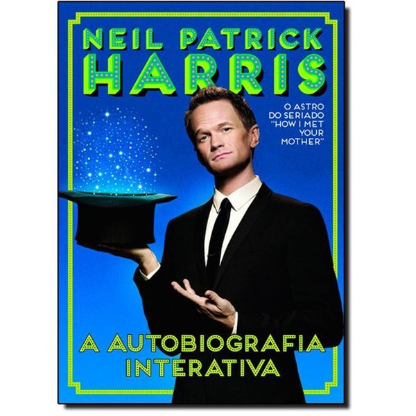 9788565530767 - NEIL PATRICK HARRIS: A AUTOBIOGRAFIA INTERATIVA - NEIL PATRICK HARRIS