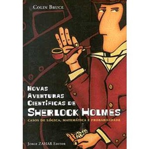 9788571107182 - NOVAS AVENTURAS CIENTÍFICAS DE SHERLOCK HOLMES - COLIN BRUCE