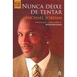 9788575424612 - NUNCA DEIXE DE TENTAR - MICHAEL JORDAN