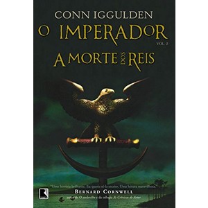 9788501068644 - O - A MORTE DOS REIS IMPERADOR - CONN IGGULDEN