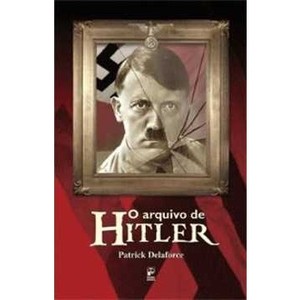 9788578880422 - O ARQUIVO DE HITLER - PATRICK DELAFORCE